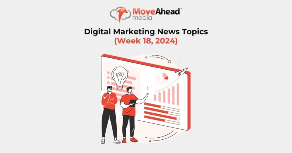 Digital Marketing News Topics Week 18