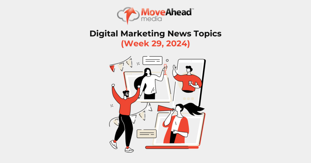 Digital Marketing News Topics Week 29