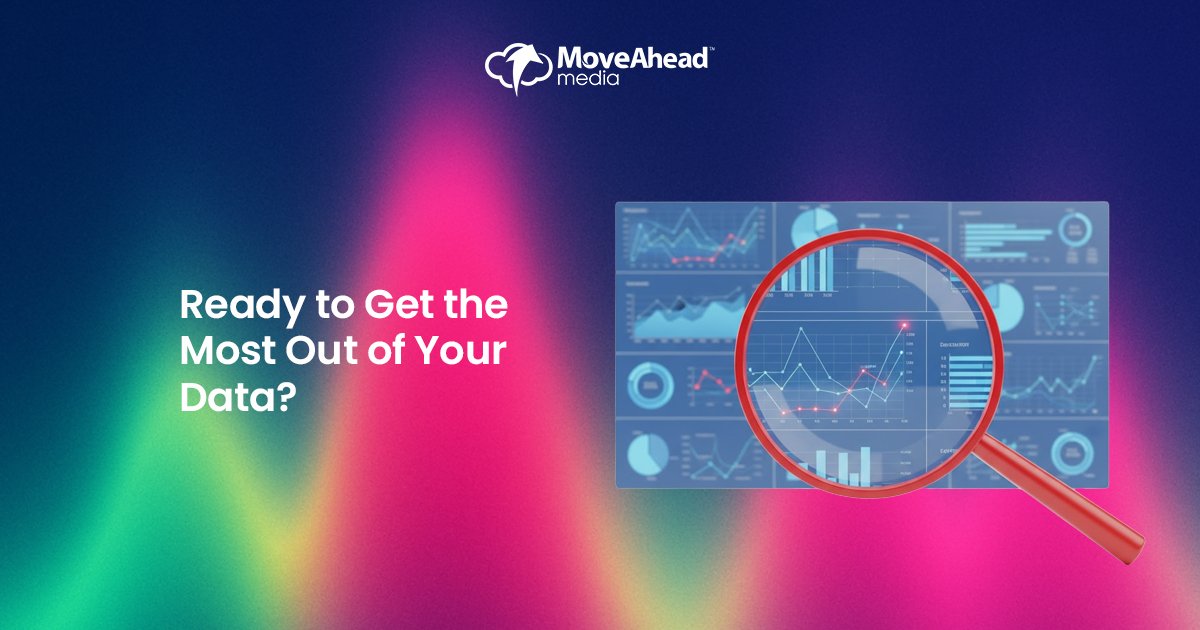 Ready to Get the Most Out of Your Data?