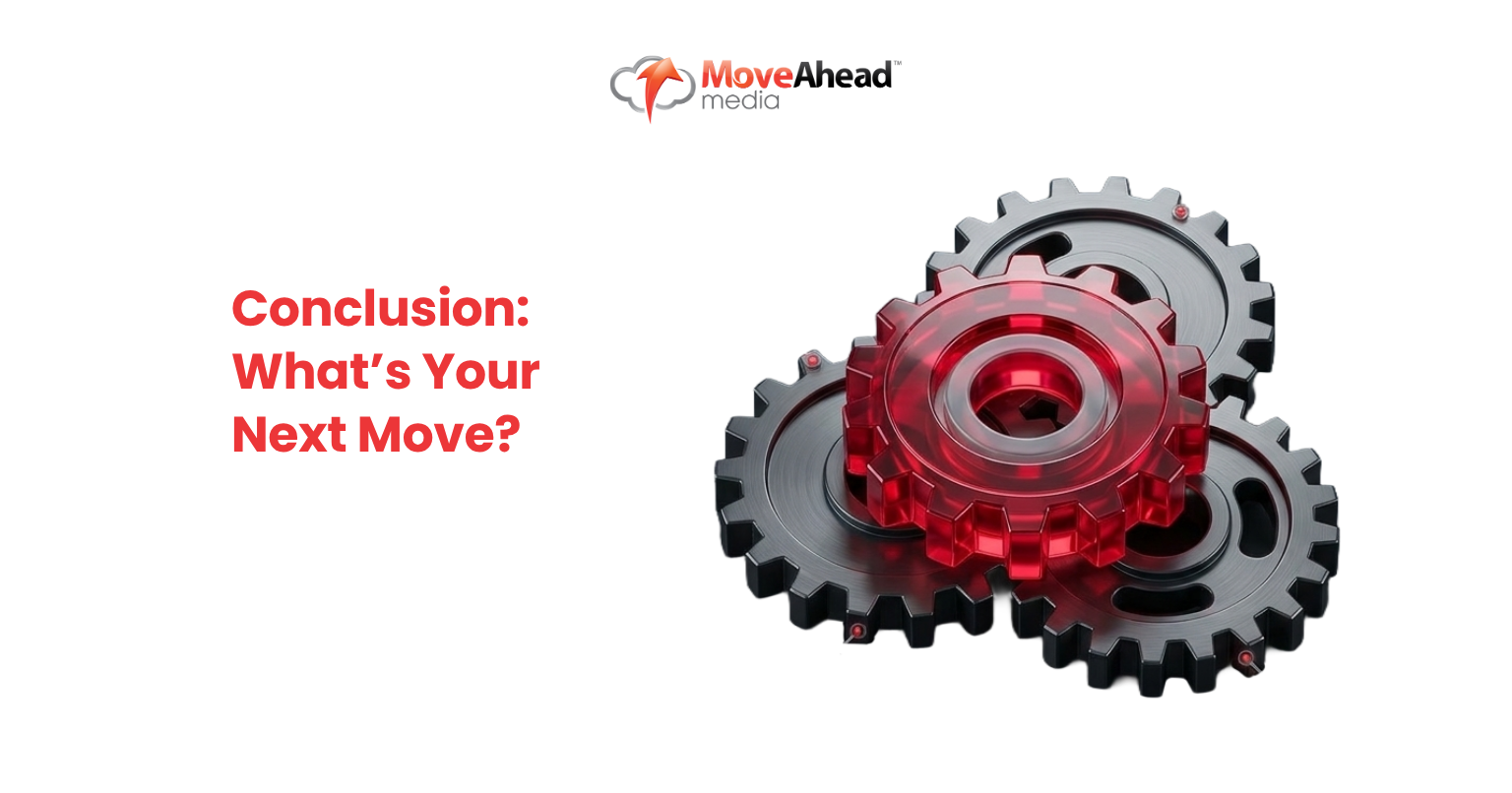 Conclusion: What’s Your Next Move?