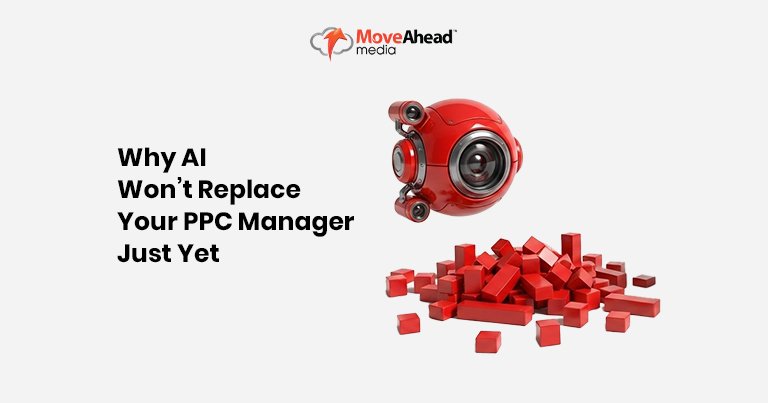 2-Why AI Won’t Replace Your PPC Manager Just Yet